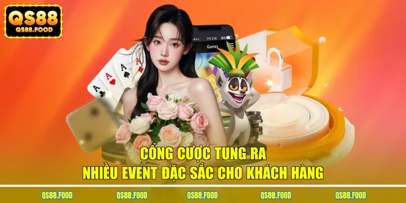 Cổng cược tung ra nhiều event đặc sắc cho khách hàng
