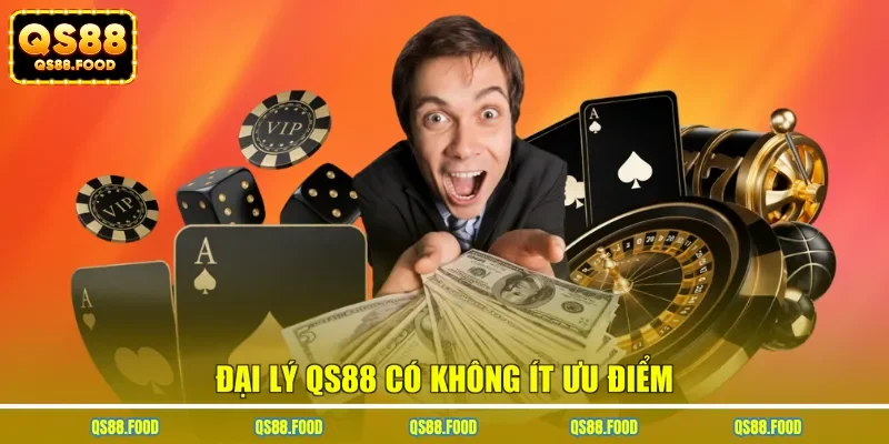 Đại lý QS88 có không ít ưu điểm