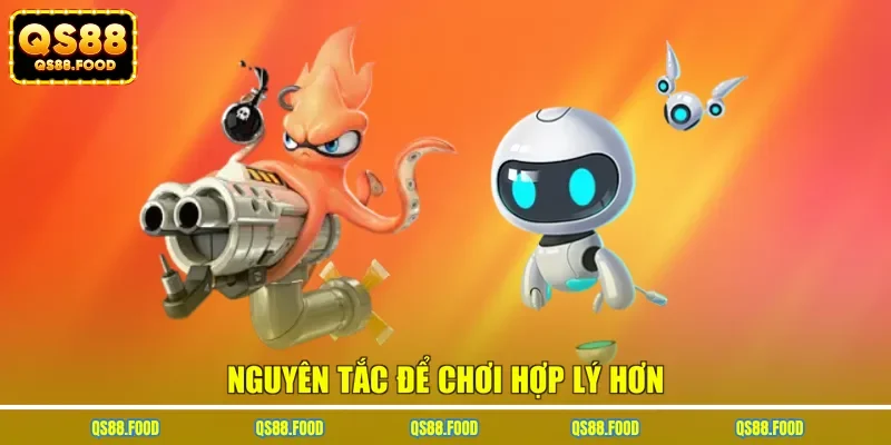 Nguyên tắc để chơi hợp lý hơn
