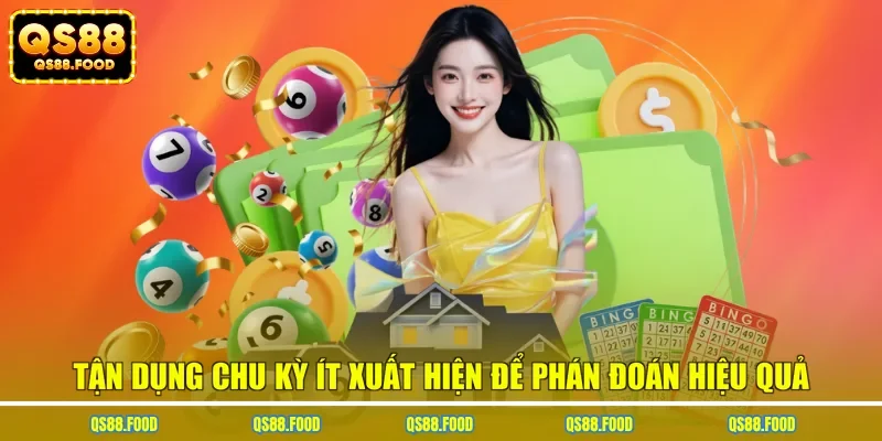 Tận dụng chu kỳ ít xuất hiện để phán đoán hiệu quả