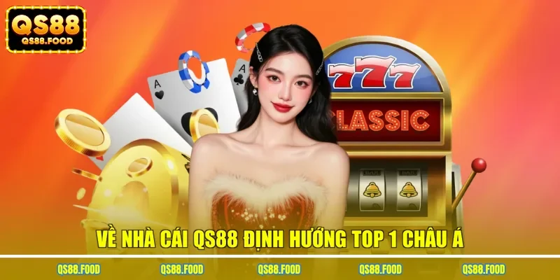 Về nhà cái QS88 định hướng top 1 châu Á